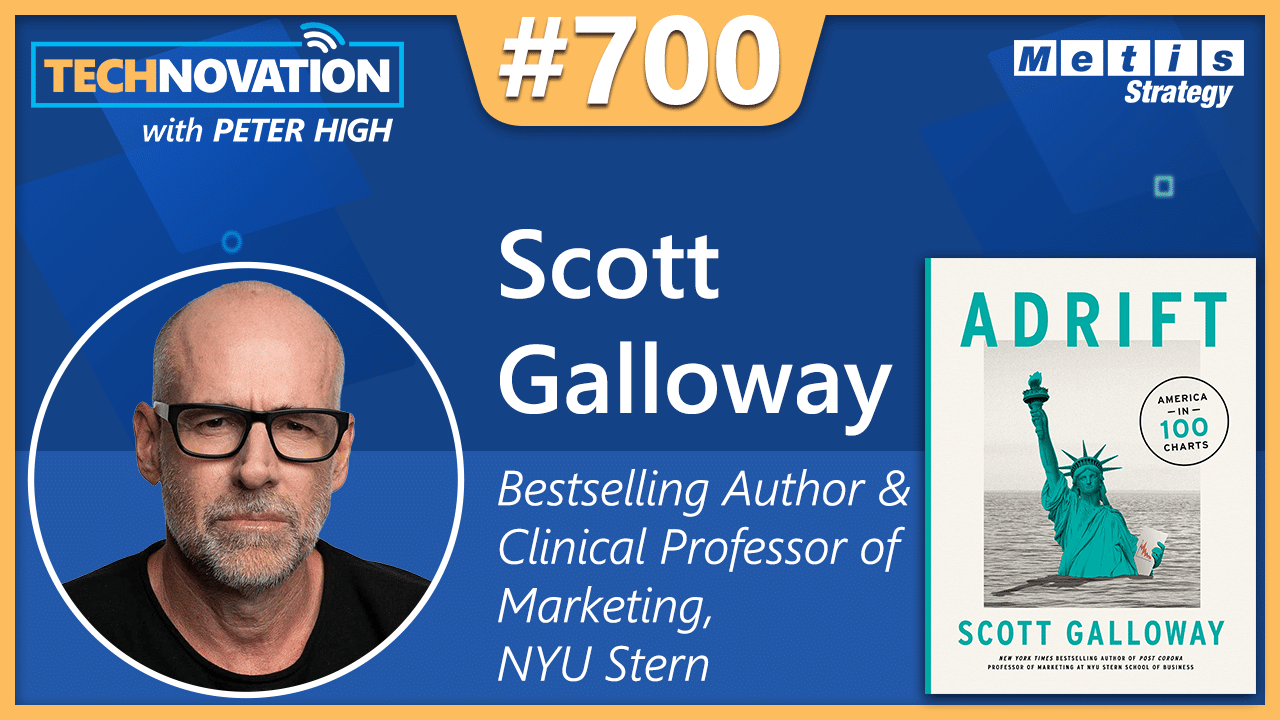 Scott Galloway on Technovation with Peter High Metis Strategy